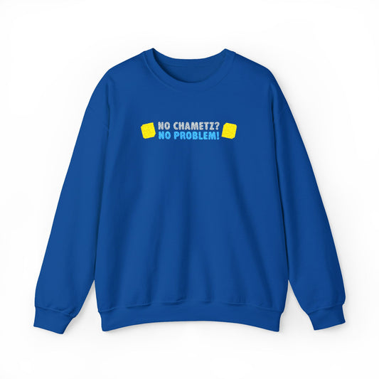 'No Chametz? No Problem!' sweatshirt