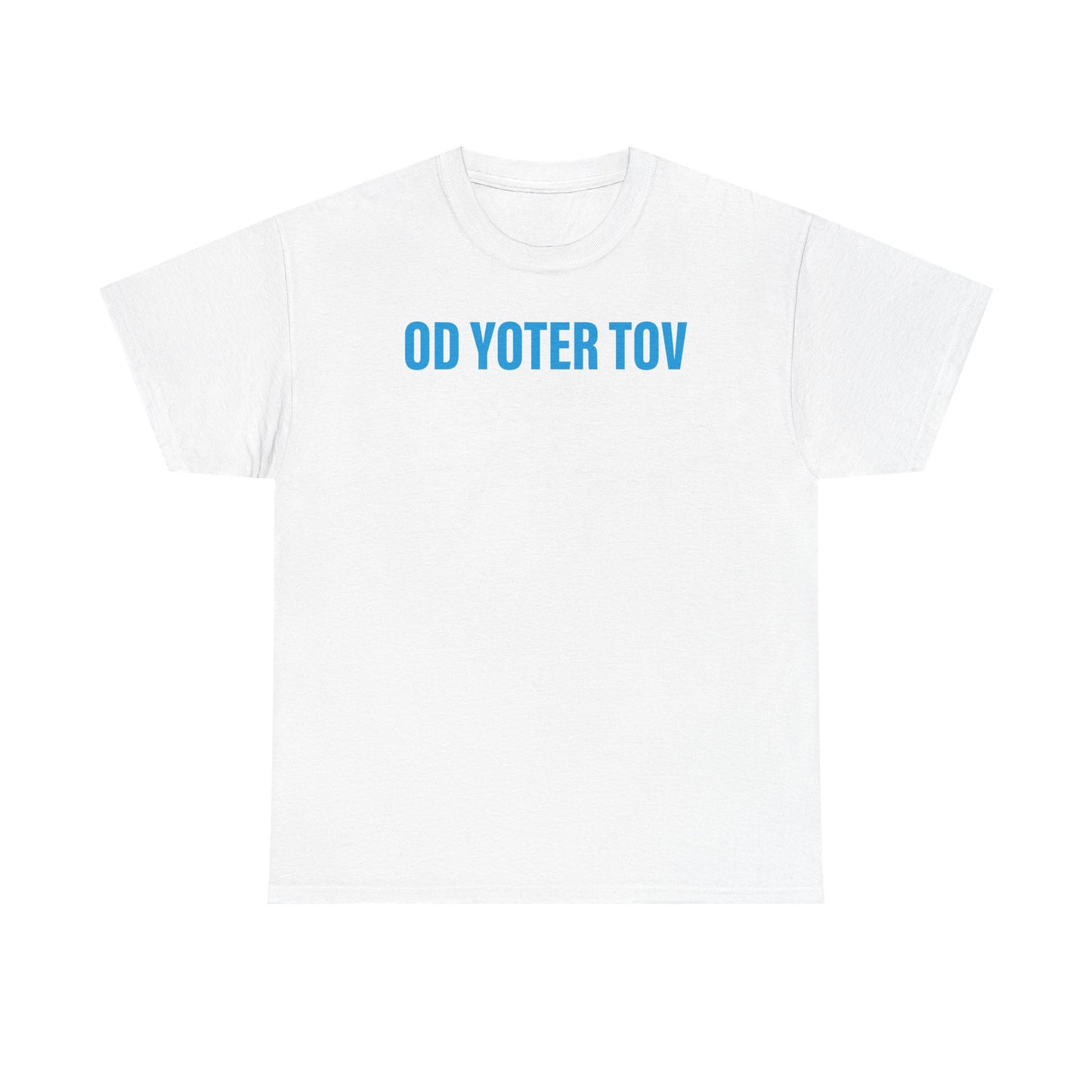 Od Yoter Tov unisex t-shirt