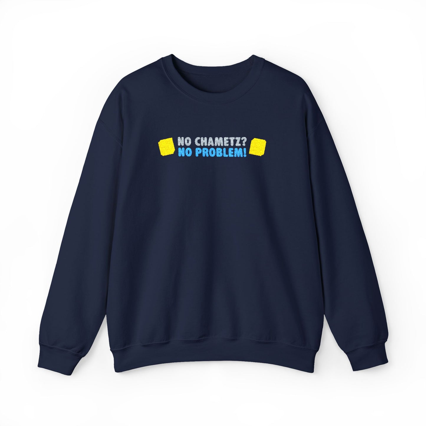 'No Chametz? No Problem!' sweatshirt