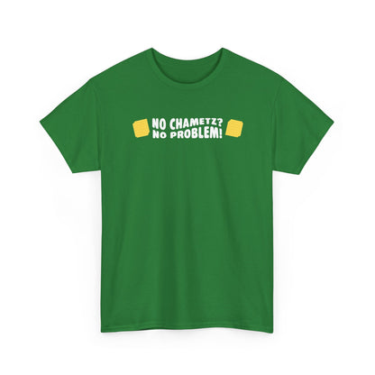 'No Chametz? No Problem!' T-shirt