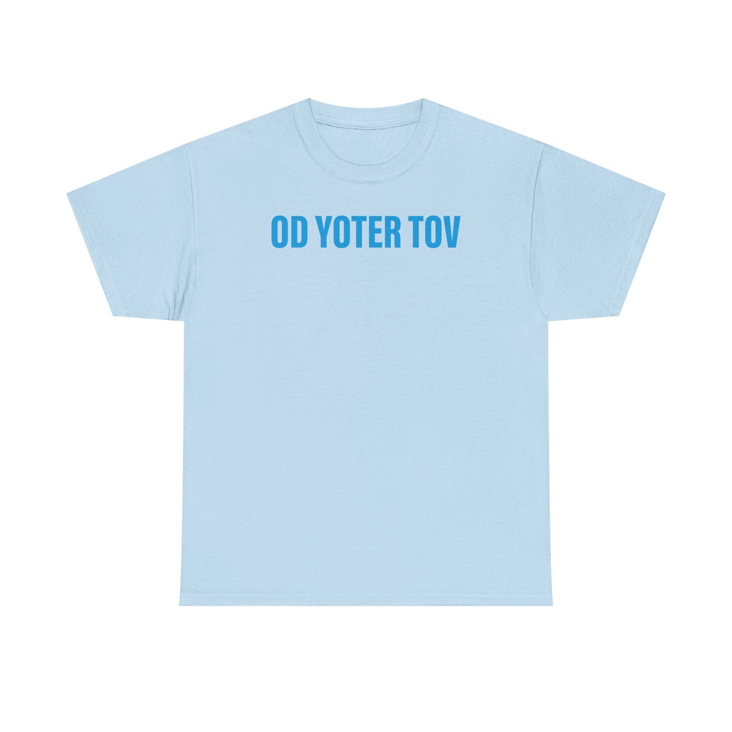 Od Yoter Tov unisex t-shirt