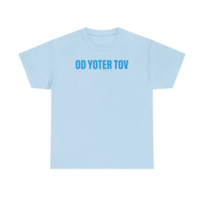 Od Yoter Tov unisex t-shirt
