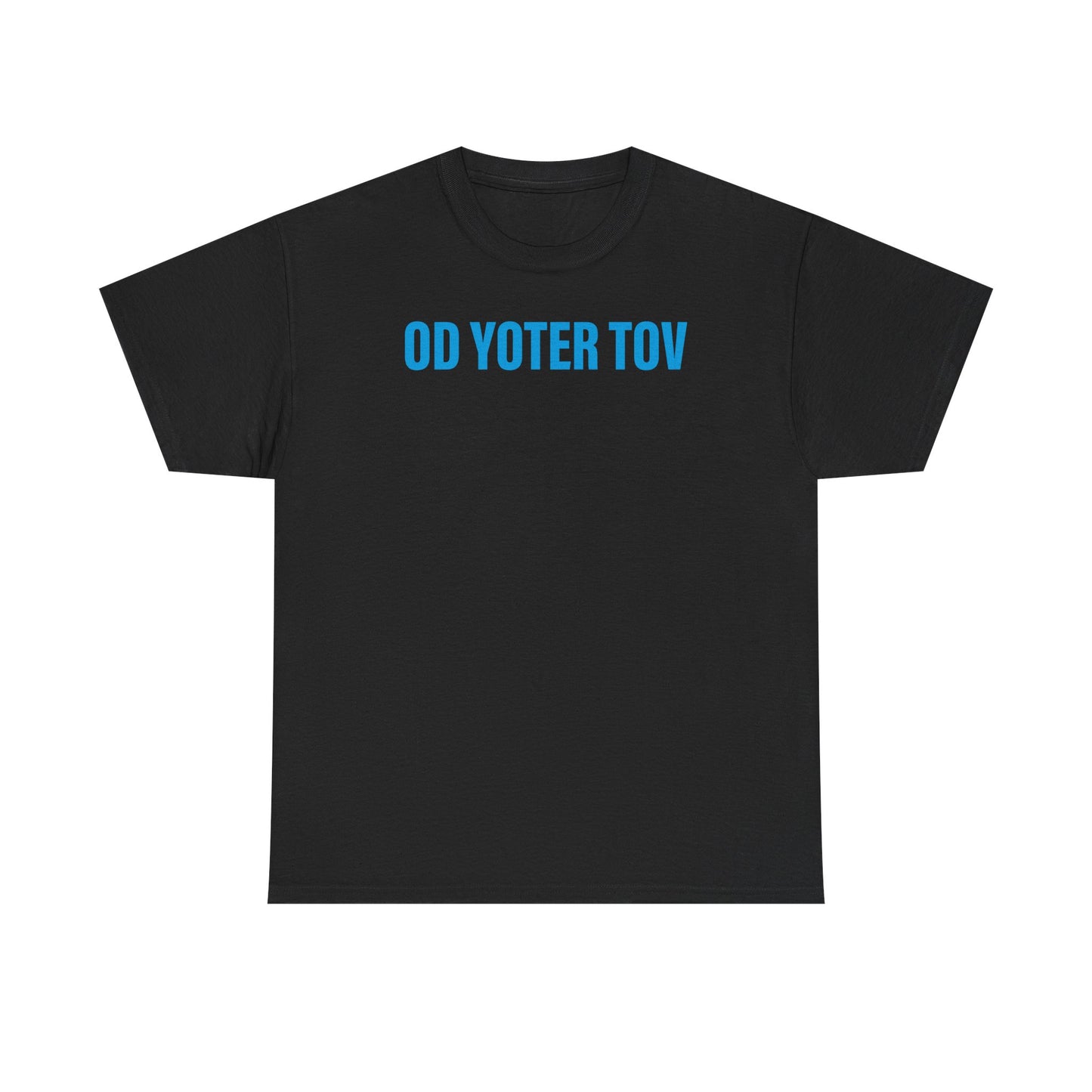 Od Yoter Tov unisex t-shirt
